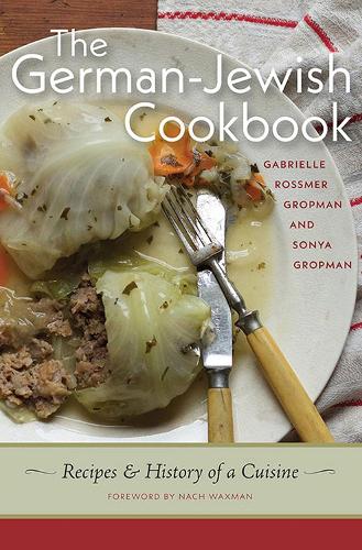 Бумажная книга «The German-Jewish Cookbook: Recipes and History of a Cuisine», авторов Габриэль Россмер Гропман, Нач Ваксман, Соня Гропман - фото №1