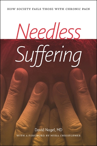 Бумажная книга «Needless Suffering: How Society Fails Those with Chronic Pain», автор Дэвид Нагель - фото №1