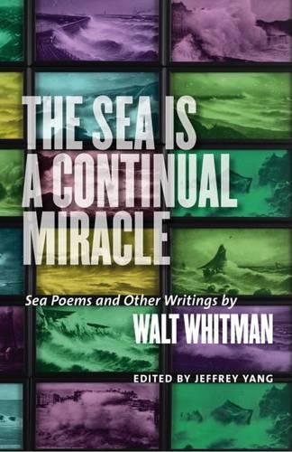 Паперова книга «The Sea is a Continual Miracle: Sea Poems and Other Writings by Walt Whitman», автор Волт Ян Вітмен - фото №1