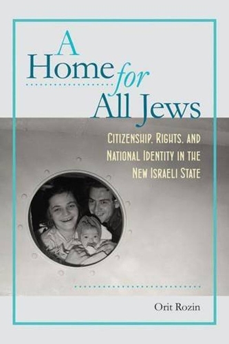 Бумажная книга «A Home for All Jews: Citizenship, Rights, and National Identity in the New Israeli State», автор Орит Розин - фото №1