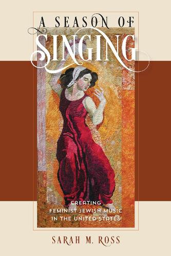 Бумажная книга «A Season of Singing: Creating Feminist Jewish Music in the United States», автор Сара М. Росс - фото №1