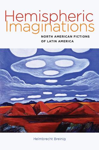 Бумажная книга «Hemispheric Imaginations: North American Fictions of Latin America», автор Хельмбрехт Брейниг - фото №1