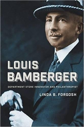 Бумажная книга «Louis Bamberger: Department Store Innovator and Philanthropist», автор Линда Б. Форгош - фото №1