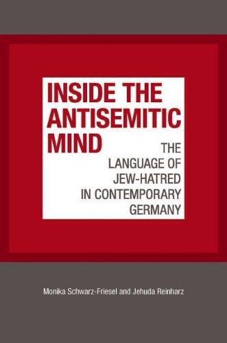 Бумажная книга «Inside the Antisemitic Mind: The Language of Jew-Hatred in Contemporary Germany», авторов Иегуда Рейнхарц, Моника Шварц-Фризель - фото №1