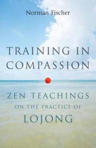 Паперова книга «Training in Compassion: Zen Teachings on the Practice of Lojong», автор Норман Фішер - фото №1