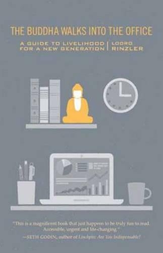 Бумажная книга «The Buddha Walks into the Office: A Guide to Livelihood for a New Generation», автор Лодро Ринцлер - фото №1