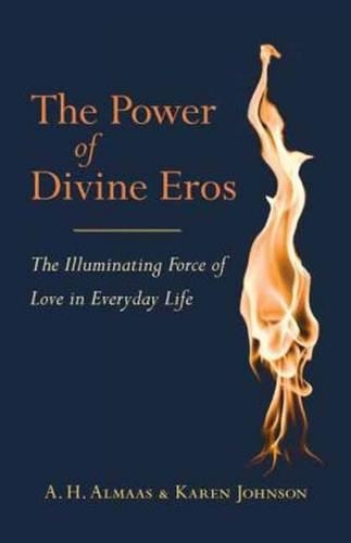 Бумажная книга «The Power of Divine Eros: The Illuminating Force of Love in Everyday Life», авторов А. Х. Алмаас, Карен Джонсон - фото №1