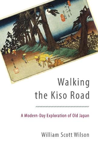Бумажная книга «Walking the Kiso Road: A Modern-Day Exploration of Old Japan», автор Уильям Скотт Уилсон - фото №1