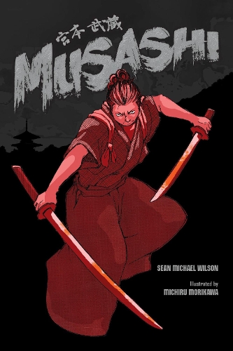 Бумажная книга «Musashi (A Graphic Novel)», автор Шон Майкл Уилсон - фото №1