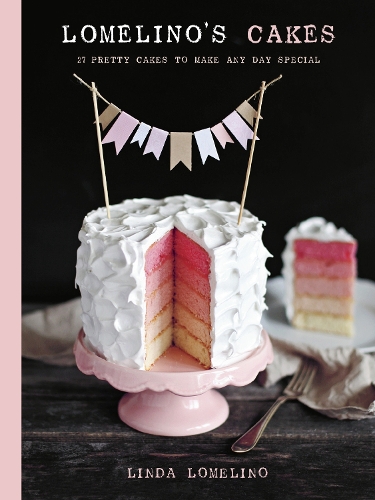 Бумажная книга «Lomelino's Cakes: 27 Pretty Cakes to Make Any Day Special», автор Линда Ломелино - фото №1