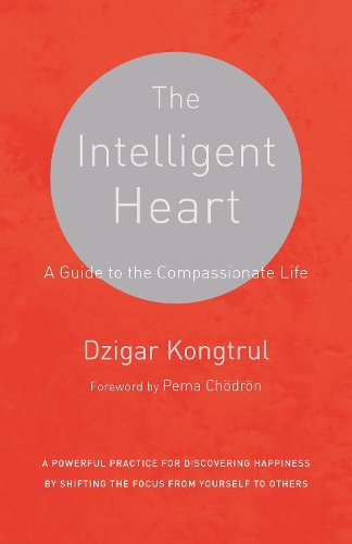 Бумажная книга «The Intelligent Heart: A Guide to the Compassionate Life», авторов Дзигар Конгтрул, Джозеф Ваксман - фото №1