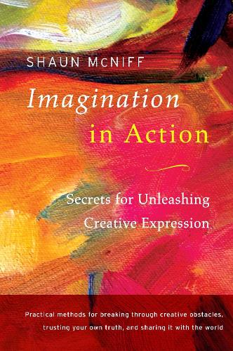 Паперова книга «Imagination in Action: Secrets for Unleashing Creative Expression», автор Шон МакНіфф - фото №1