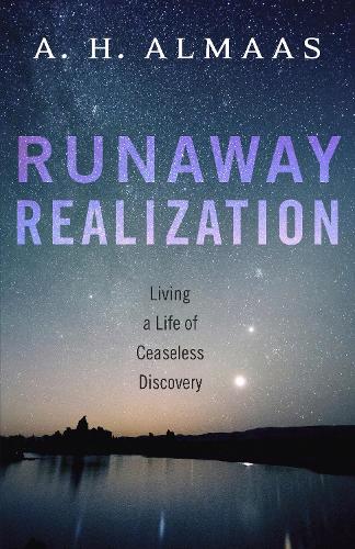 Бумажная книга «Runaway Realization: Living a Life of Ceaseless Discovery», автор А. Х. Алмаас - фото №1