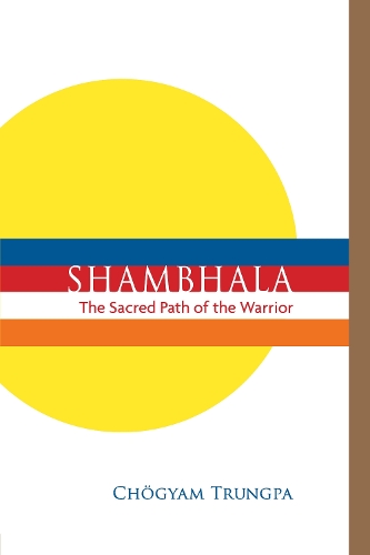 Бумажная книга «Shambhala: The Sacred Path of the Warrior», автор Чогьям Трунгпа - фото №1