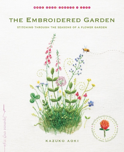 Бумажная книга «The Embroidered Garden: Stitching through the Seasons of a Flower Garden», автор Казуко Аоки - фото №1