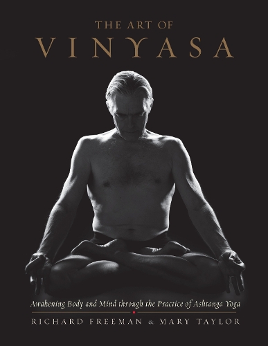 Paper book «The Art of Vinyasa: Awakening Body and Mind through the Practice of Ashtanga Yoga», authors Mary Taylor, Ричард Фримен / Ричард Фрімен / - фото №1
