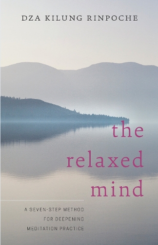 Бумажная книга «The Relaxed Mind: A Seven-Step Method for Deepening Meditation Practice», автор Дза Килунг Ринпоче - фото №1