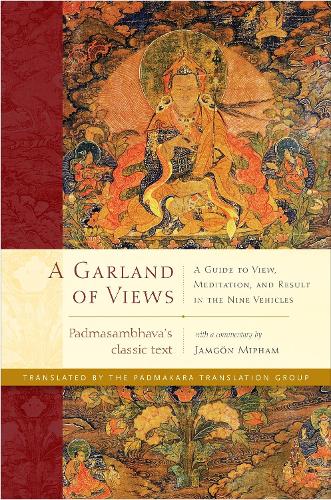 Бумажная книга «A Garland of Views: A Guide to View, Meditation, and Result in the Nine Vehicles», автор Джамгон Мипхам - фото №1