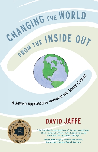 Паперова книга «Changing the World from the Inside Out: A Jewish Approach to Personal and Social Change», автор Девід Джаффе - фото №1