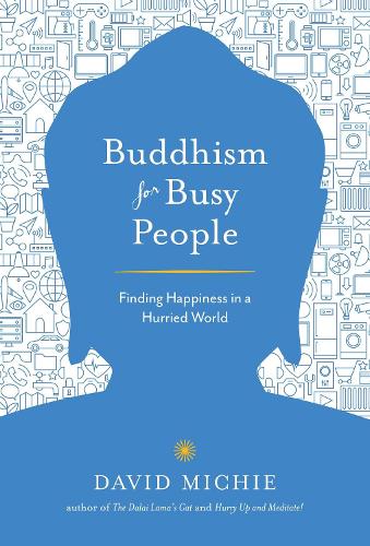 Бумажная книга «Buddhism for Busy People: Finding Happiness in a Hurried World», автор Дэвид Мичи - фото №1