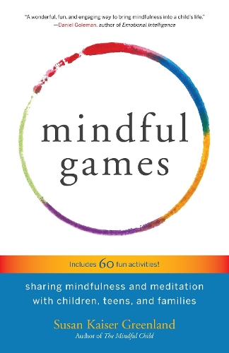 Бумажная книга «Mindful Games: Sharing Mindfulness and Meditation with Children, Teens, and Families», автор Сьюзан Кайзер Гренланд - фото №1