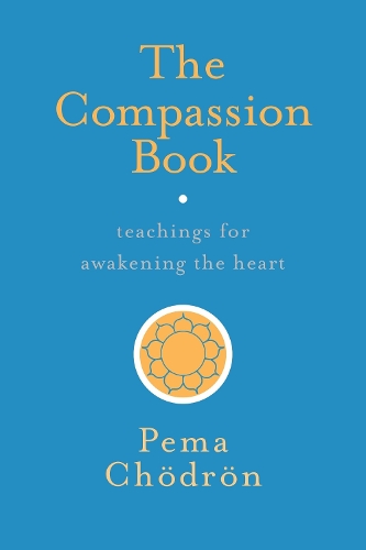 Бумажная книга «The Compassion Book: Teachings for Awakening the Heart», автор Пема Чодрон - фото №1