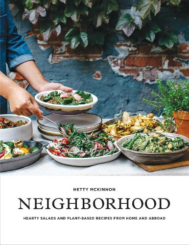 Бумажная книга «Neighborhood: Hearty Salads and Plant-Based Recipes from Home and Abroad», автор Хетти Маккиннон - фото №1