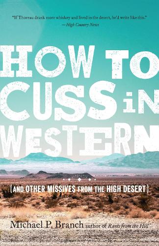 Бумажная книга «How to Cuss in Western: And Other Missives from the High Desert», автор Майкл Бранч - фото №1