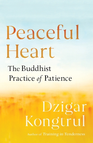Бумажная книга «Peaceful Heart: The Buddhist Practice of Patience», авторов Дзигар Конгтрул, Пема Чодрон - фото №1