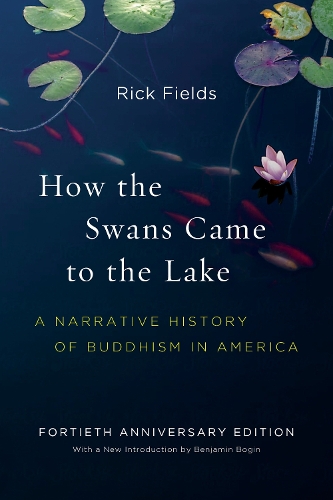 Бумажная книга «How the Swans Came to the Lake: A Narrative History of Buddhism in America», авторов Бенджамин Богин, Рик Филдс - фото №1