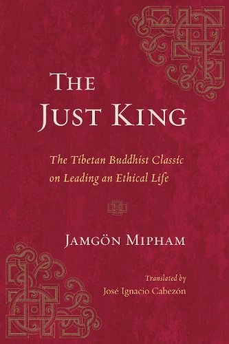 Бумажная книга «The Just King: The Tibetan Buddhist Classic on Leading an Ethical Life», автор Джамгон Мипхам - фото №1