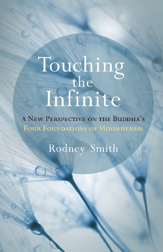 Бумажная книга «Touching the Infinite: A New Perspective on the Buddha's Four Foundations of Mindfulness», автор Родни Смит - фото №1