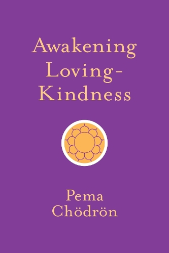Бумажная книга «Awakening Loving-Kindness», автор Пема Чодрон - фото №1