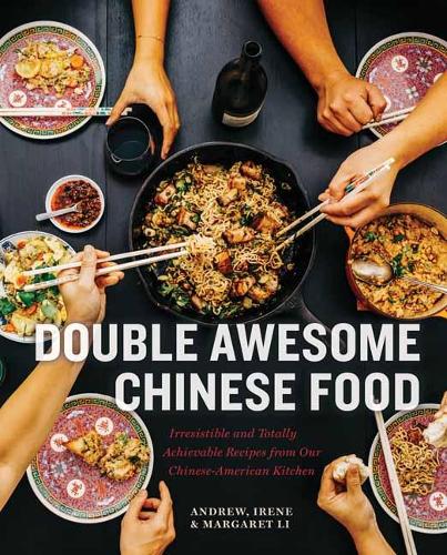 Бумажная книга «Double Awesome Chinese Food: Irresistible and Totally Achievable Recipes from Our Chinese-American Kitchen», авторов Ирен Ли, Маргарет Ли - фото №1