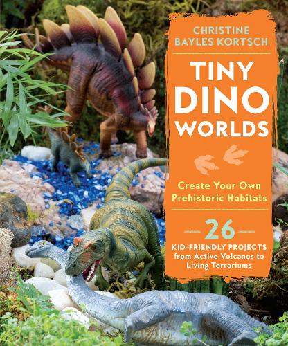 Бумажная книга «Tiny Dino Worlds: Create Your Own Prehistoric Habitats», автор Кристин Бэйлз Кортш - фото №1