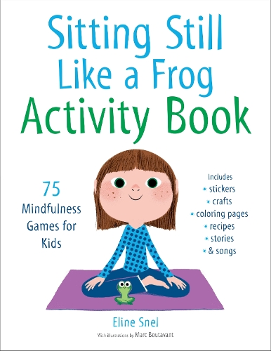 Бумажная книга «Sitting Still Like a Frog Activity Book: 75 Mindfulness Games for Kids», авторов Элин Снел, Марк Бутаван - фото №1