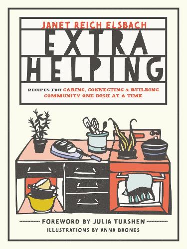 Паперова книга «Extra Helping: Recipes for Caring, Connecting, and Building Community One Dish at a Time», автор Джанет Ельсбах - фото №1