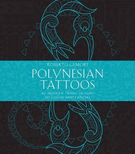Бумажная книга «Polynesian Tattoos: 42 Modern Tribal Designs to Color and Explore», автор Роберто Джемори - фото №1