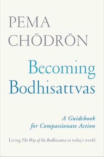 Бумажная книга «Becoming Bodhisattvas: A Guidebook for Compassionate Action», автор Пема Чодрон - фото №1