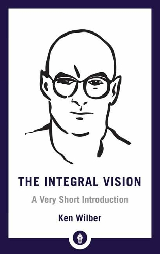 Бумажная книга «Integral Vision: A Very Short Introduction», автор Кен Уилбер - фото №1