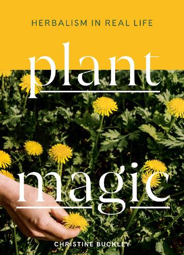 Бумажная книга «Plant Magic: Herbalism in Real Life», автор Кристин Бакли - фото №1