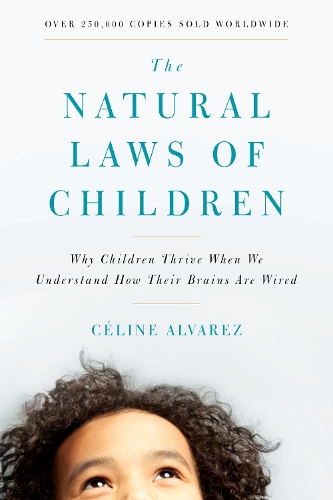 Бумажная книга «The Natural Laws of Children: Why Children Thrive When We Understand How Their Brains Are Wired», автор Селин Альварес - фото №1
