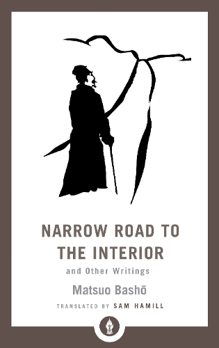 Бумажная книга «Narrow Road to the Interior: And Other Writings», авторов Мацуо Башо, Сэм Хэмилл - фото №1
