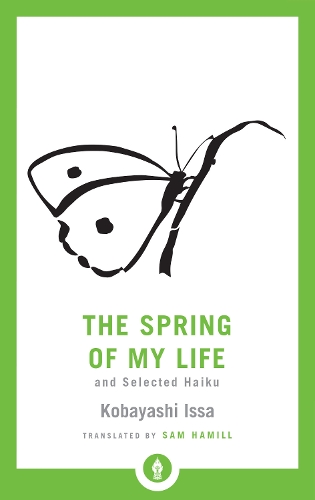 Бумажная книга «The Spring of My Life: And Selected Haiku», авторов Исса Кобаяши, Сэм Хэмилл - фото №1