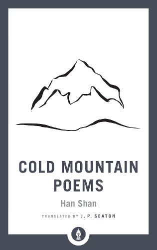Бумажная книга «Cold Mountain Poems: Zen Poems of Han Shan, Shih Te, and Wang Fan-chih», авторов Хан Шань, Дж. П. Ситон - фото №1