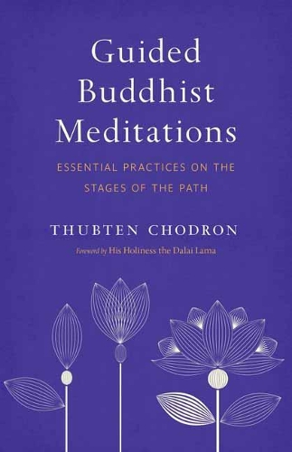 Паперова книга «Guided Buddhist Meditations: Essential Practices on the Stages of the Path», авторів Далай-лама XIV, Тубтен Чодрон - фото №1