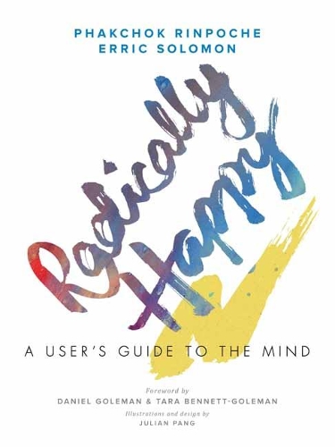 Паперова книга «Radically Happy: A User's Guide to the Mind», авторів Еррік Соломон, Пхакчок Рінпоче - фото №1