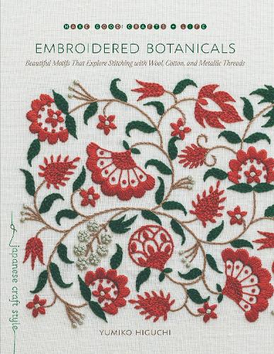 Бумажная книга «Embroidered Botanicals: Beautiful Motifs That Explore Stitching with Wool, Cotton, and Metalic Threads», автор Юмико Хигути - фото №1