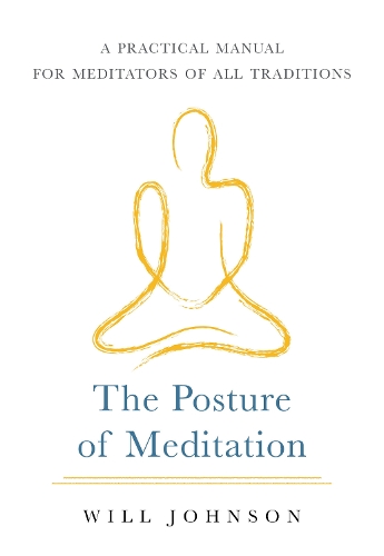 Бумажная книга «The Posture of Meditation: A Practical Manual for Meditators of All Traditions», автор Уилл Джонсон - фото №1