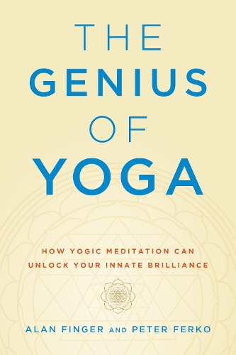 Паперова книга «The Genius of Yoga: How Yogic Meditation Can Unlock Your Innate Brilliance», автор Алан Фінгер - фото №1